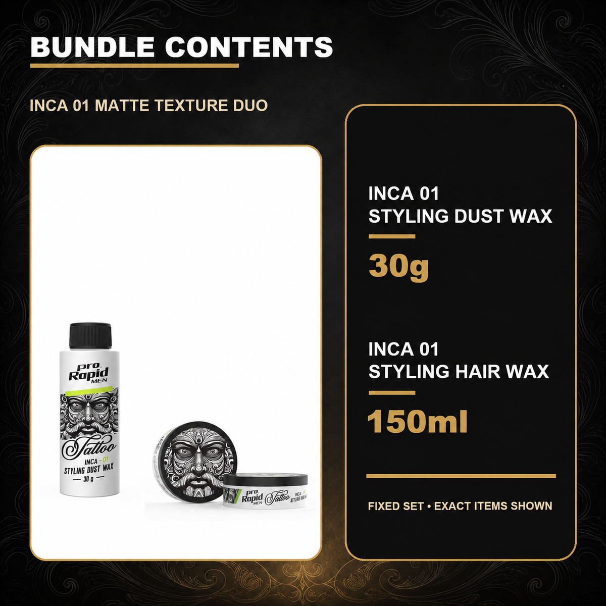 ProRapid INCA 01 Matte Texture Duo contents: 1 × ProRapid INCA Styling Dust Wax 30g – INCA 01; 1 × ProRapid INCA Styling Hair Wax 150ml – INCA 01